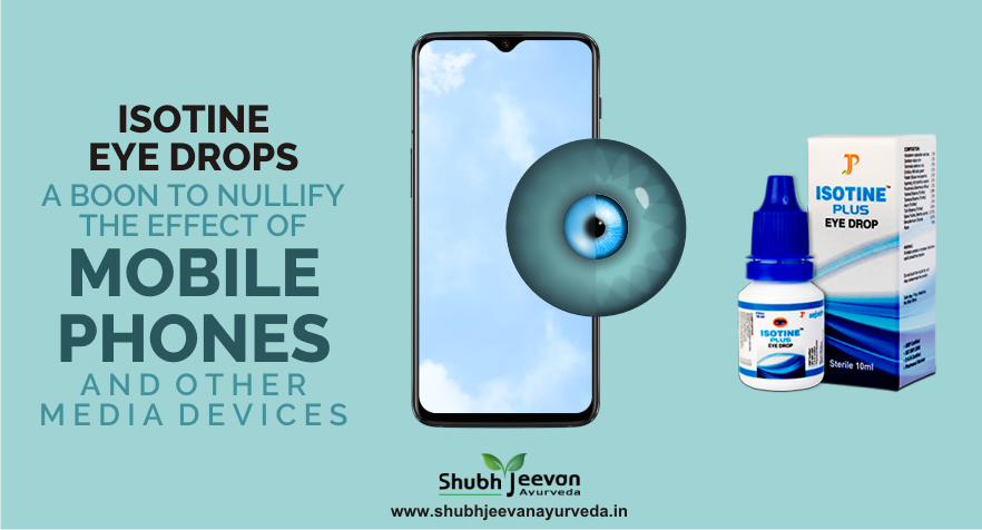 Isotine eye drops: A boon to nullify the effect of mobile phones and other media devices