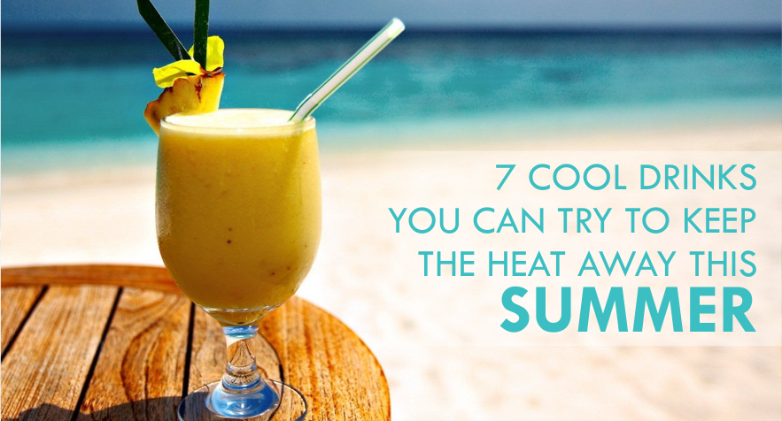 7 Cool drinks you can try to keep the heat away this summer